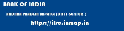 BANK OF INDIA  ANDHRA PRADESH BAPATLA (DISTT GUNTUR  )    ifsc code